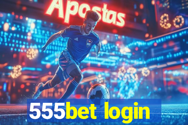 555bet login